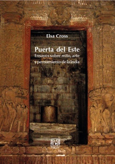 Puerta del Este. Ensayos sobre mito, arte y pensamiento de la India