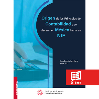 Origen de los principios de contabilidad y su devenir en México hacia las NIF