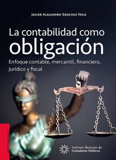 LA CONTABILIDAD COMO OBLIGACIÓN. ENFOQUE CONTABLE, MERCANTIL, FINANCIERO, JURÍDICO Y FISCAL