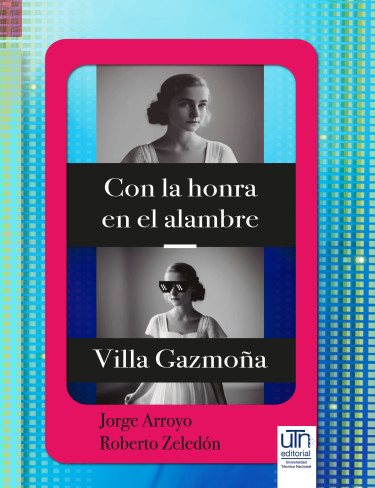 Con la honra en el alambre-Villa Gazmoña