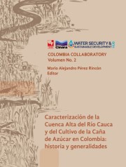 Portada de la publicación Caracterización de la Cuenca Alta del Río Cauca y del cultivo de la Caña de Azúcar en Colombia: historia y generalidades