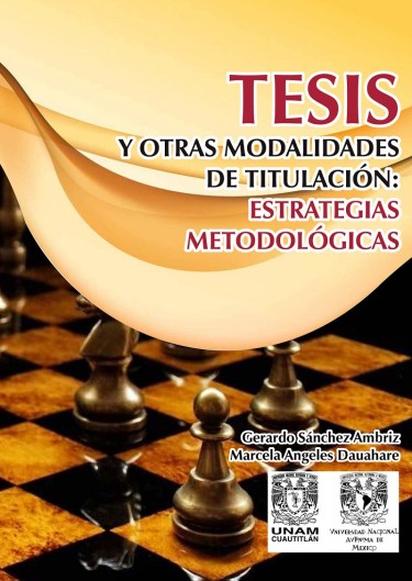 Tesis y otras modalidades de titulación: estrategias metodológicas