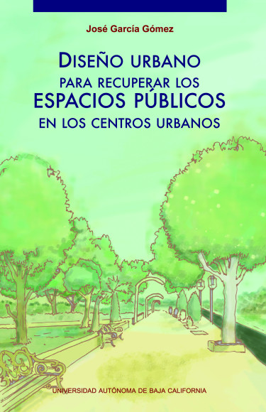 Diseño urbano para recuperar los espacios públicos en los centros urbanos