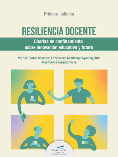 Resiliencia docente. Charlas en confinamiento sobre innovación educativa y futuro