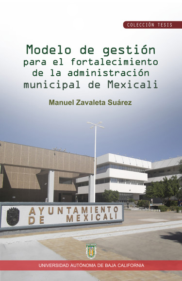 Modelo de gestión para el fortalecimiento de la administración municipal de Mexicali