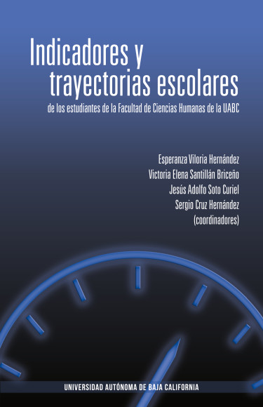 Indicadores y trayectorias escolares de los estudiantes de la Facultad de Ciencias Humanas de la UABC