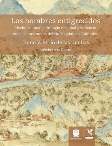 Los hombres entigrecidos. Tomo V. El río de las tumbas