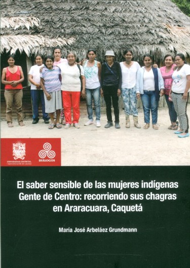 El saber sensible de las mujeres indígenas Gente de Centro