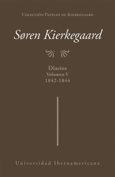 Colección papeles de Kierkegaard: Diarios. Vol. V, 1842-1844