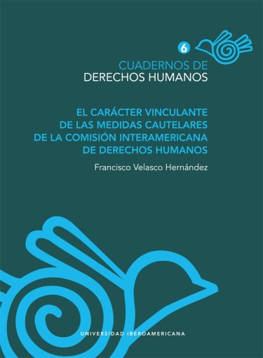El carácter vinculante de las medidas cautelares de la Comisión Interamericana de Derechos Humanos