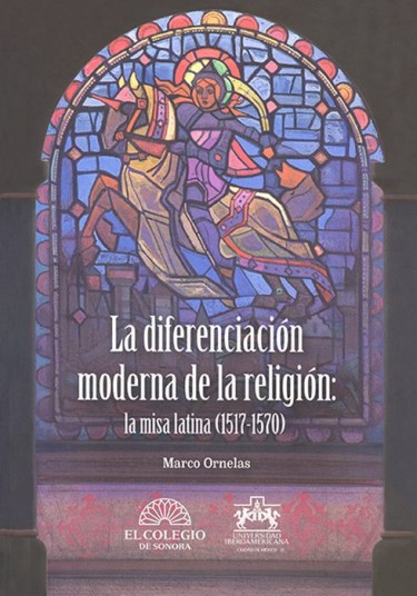 La diferenciación moderna de la religión: la misa latina (1517 - 1570)