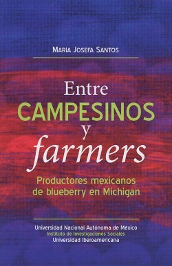 Entre campesinos y farmers. Productores mexicanos de blueberry en Michigan