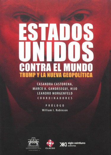 Estados Unidos contra el mundo: Trump y la nueva geopolítica