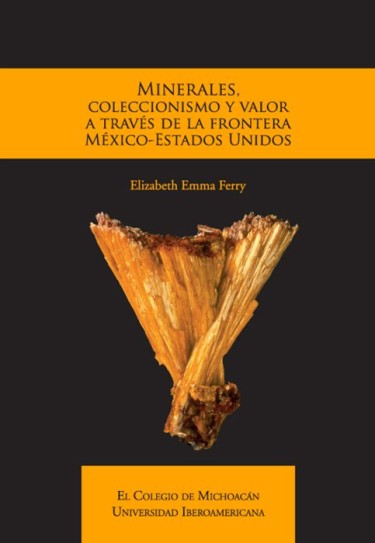 Minerales, coleccionismo y valor a través de la frontera México-Estados Unidos