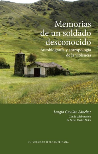 Memorias de un soldado desconocido: autobiografía y antropología de la violencia