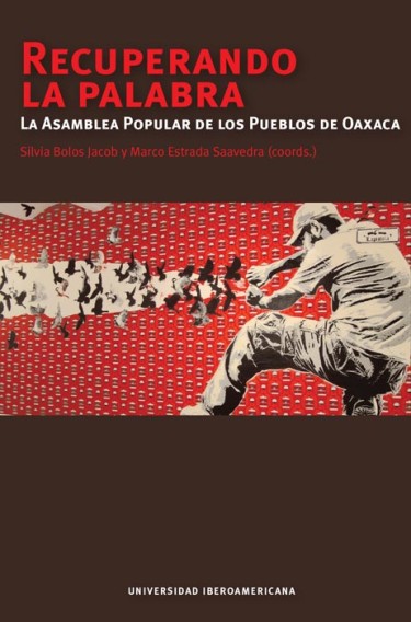 Recuperando la palabra. La Asamblea Popular de los pueblos de Oaxaca