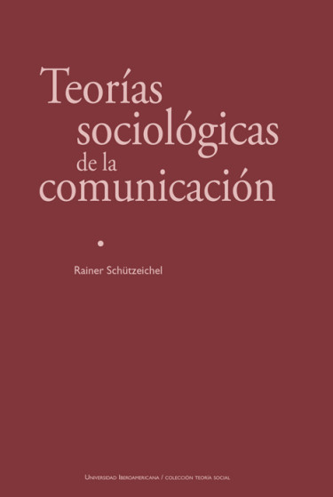 Teorías sociológicas de la comunicación