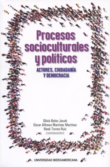 Procesos socioculturales y políticos: actores, ciudadanía y democracia