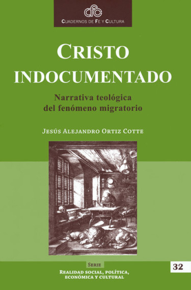 Cristo indocumentado. Narrativa teológica del fenómeno migratorio (CFC 32)