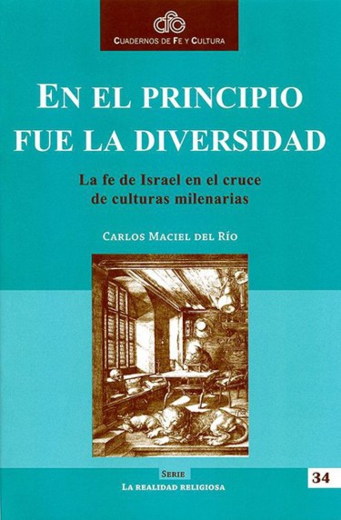 En el principio fue la diversidad: la fe de Israel en el cruce de culturas milenarias (CFC no. 34)