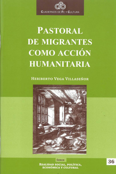 Pastoral de migrantes como acción humanitaria (CFC no. 36)