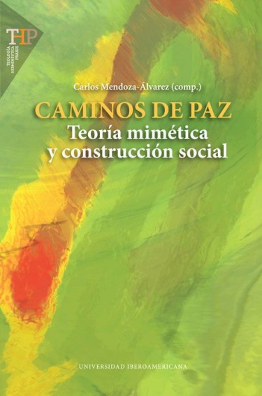 Caminos de paz. Teoría mimética y construcción social