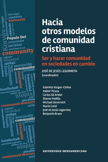 Hacia otros modelos de comunidad cristiana. Ser y hacer comunidad en sociedades en cambio