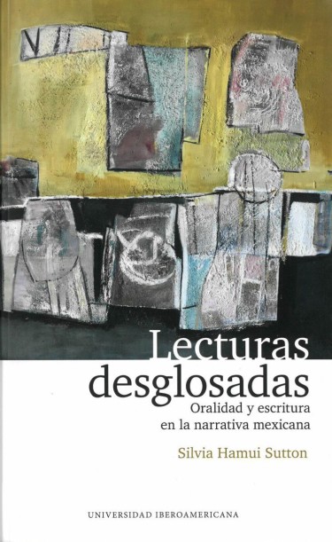 Lecturas desglosadas: oralidad y escritura en la narrativa mexicana
