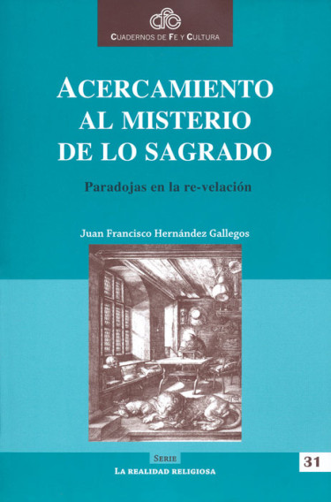 Acercamiento al misterio de lo sagrado: paradojas en la re-velación (CFC No. 31)