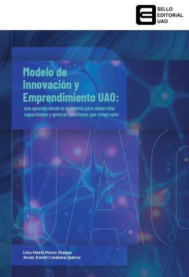 Modelo de innovación y emprendimiento UAO: