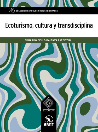 Ecoturismo, cultura y transdisciplina