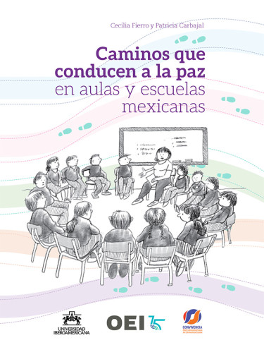 Caminos que conducen a la paz en aulas y escuelas mexicana
