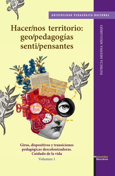 Portada: Hacer/nos territorio: geo/pedagogías senti/pensantes