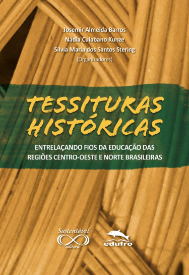 Tessituras históricas: entrelaçando fios da Educação das regiões Centro-Oeste e Norte brasileiras.