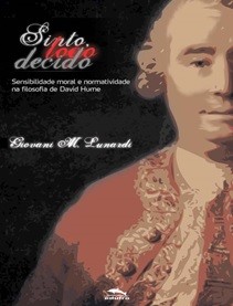 Sinto, logo decido: sensibilidade moral e normatividade na filosofia de David Hume.