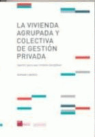 La vivienda agrupada y colectiva de gestión privada :