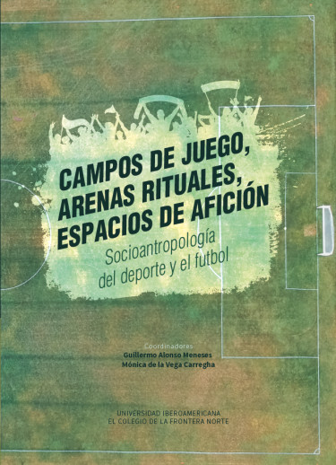 Campos de juego, arenas rituales, espacios de afición.