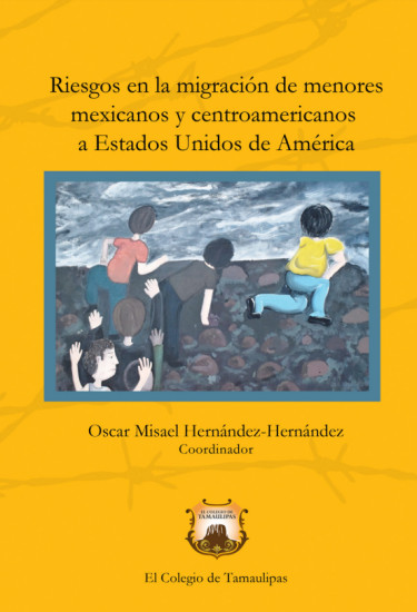 Riesgos en la migración de menores mexicanos y centroamericanos a Estados Unidos de América