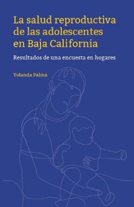 La salud reproductiva de las adolescentes en Baja California