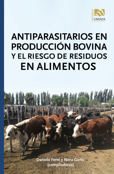 Antiparasitarios en Producción Bovina y el riesgo de residuos en alimentos
