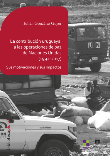 La contribución uruguaya a las operaciones de paz de Naciones Unidas (1992-2017)