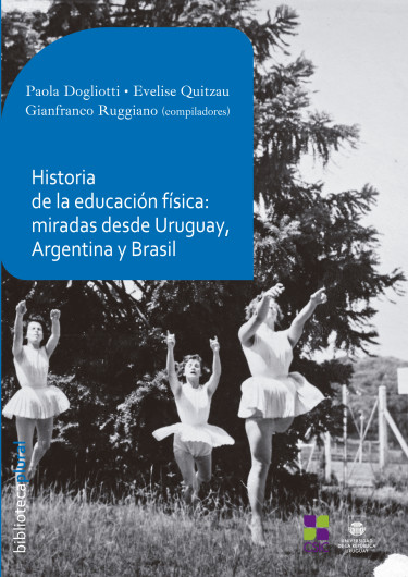 Historia de la educación física: miradas desde Uruguay, Argentina y Brasil