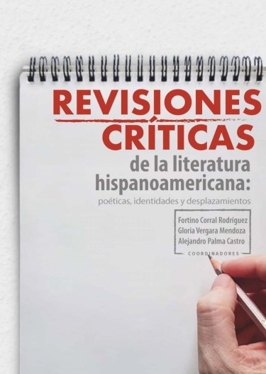 Revisiones críticas de la literatura hispanoamericana