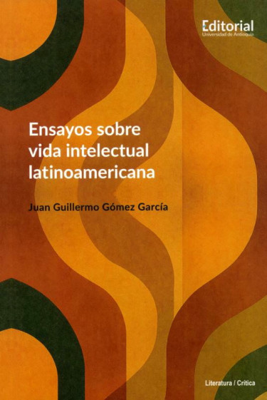 Portada: Ensayos sobre vida intelectual latinoamericana