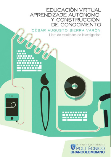 Educación virtual, aprendizaje autónomo y construcción de conocimiento