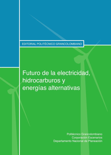 Futuro de la electricidad, hidrocarburos y energías alternativas