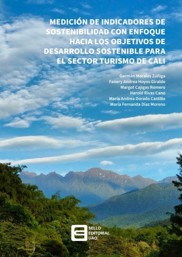 Medición de indicadores de sostenibilidad con enfoque hacia los objetivos de desarrollo sostenible para el sector turismo de Cali