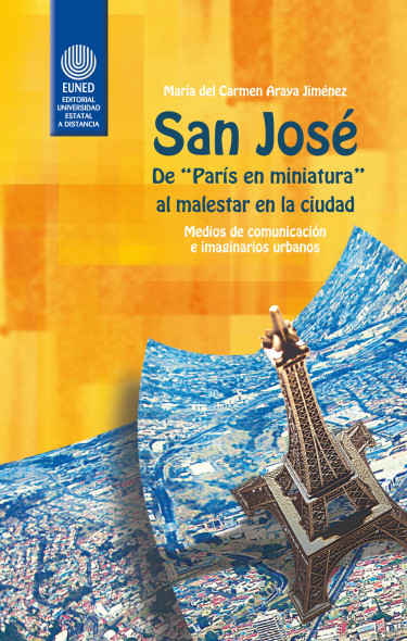 San José de "París en miniatura" al malestar en la ciudad
