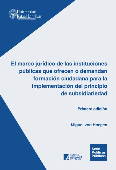 El marco jurídico de las instituciones públicas que ofrecen o demandan formación ciudadana para la implementación del principio de subsidiariedad