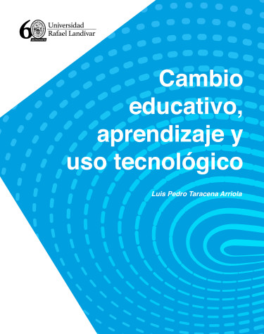 Cambio educativo, aprendizaje y uso tecnológico
